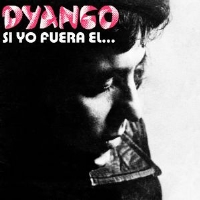 Dyango – Si Yo Fuera El (1976)